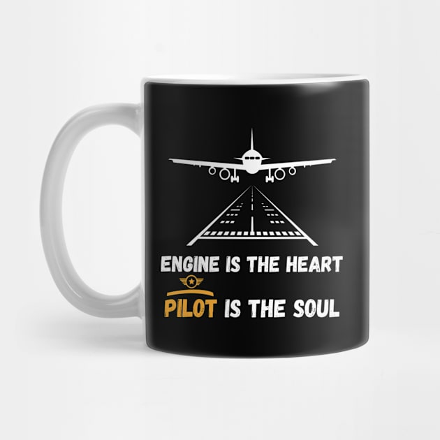 Engine is the heart pilot is the soul Unisex by swaycoast